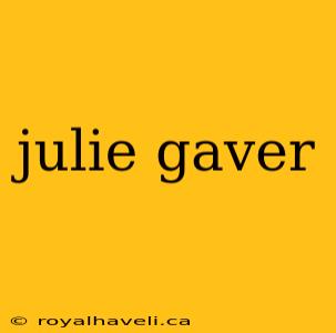 julie gaver